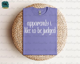Apparently I like to be judged Apparel, Horse show Shirt, Funny Equestrian Shirt, Equestrian Gift, and Fun Rodeo Girl Shirt