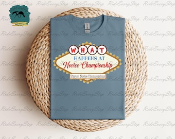What Happens at AQHA Novice Championships, Stays at Novice World Apparel, Horse show Shirt, Funny Equestrian Shirt, and Novice Championships