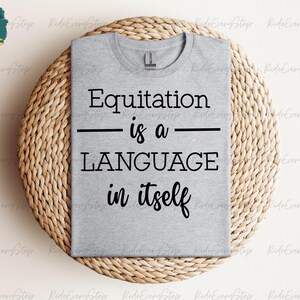 Horse Riding is a Language in Itself shirt, AQHA, APHA, NSBA, PtHA, Horse Tees, Horse Gifts, and Pick your equine discipline