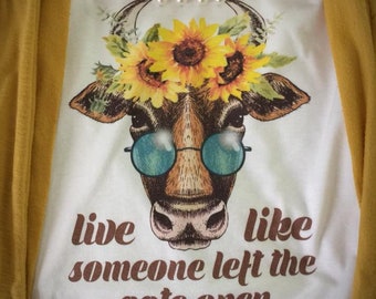 Live Like Someone Left The Gate Open Cow White T-Shirt