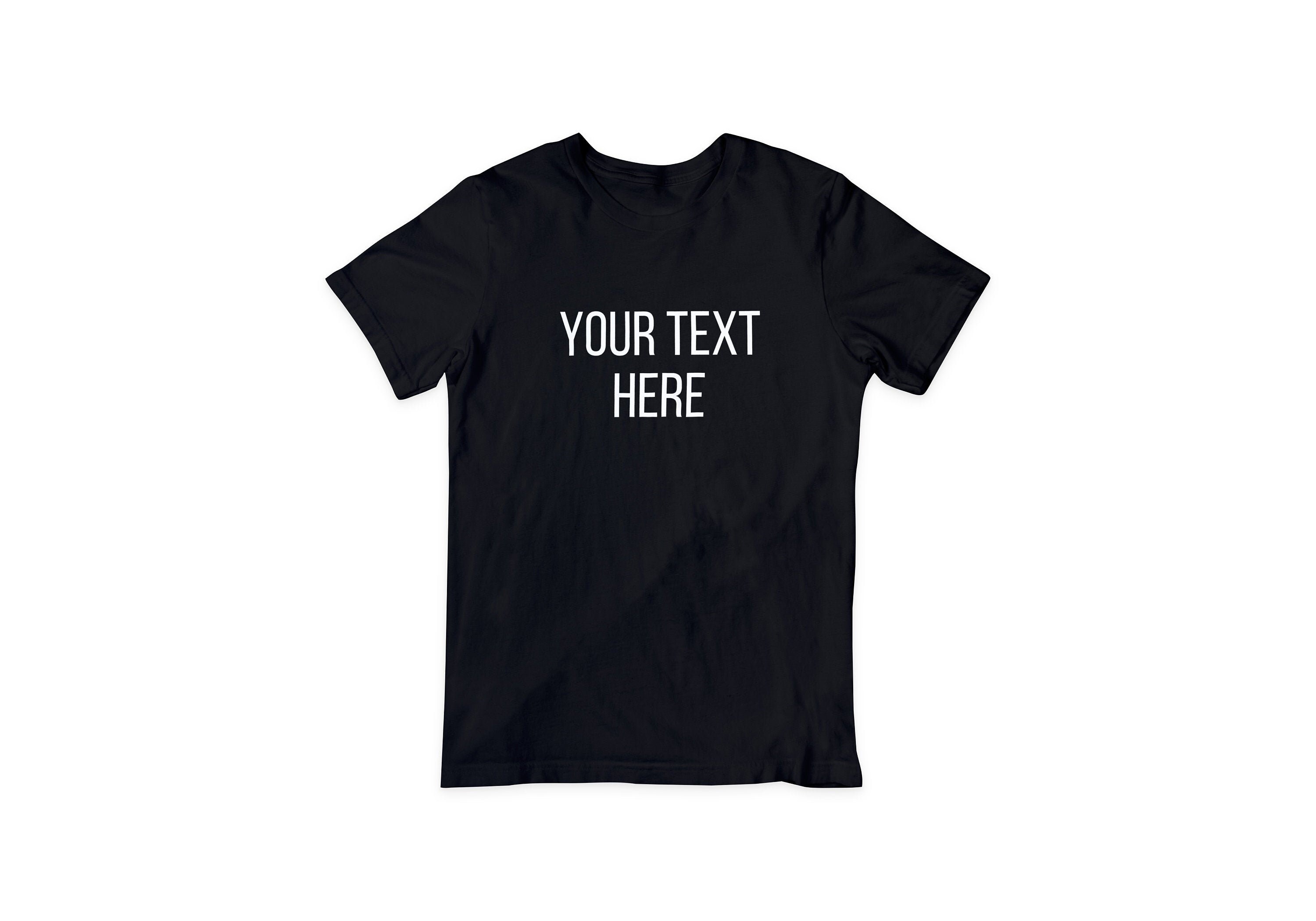 Custom Personalized Shirt Add Your Own Text Customized - Etsy