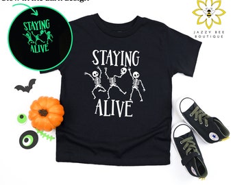 Glow in the Dark Staying Alive Skeleton shirt, Kids Halloween shirt, Halloween style, Skeleton tee, Fun glow Halloween tee, Glowing skeleton