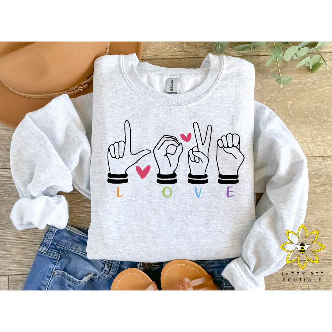 ASL Love Sweatshirt, Love in American Sign Language Sweater, ASL