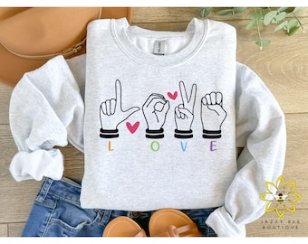 ASL Love Sweatshirt, Love in American Sign Language Sweater, ASL Sweater, Sign Language Sweatshirt, ASL Teacher Unisex Sweatshirt, Love tee