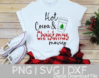I Just Want to Watch Christmas Movies & Drink Hot Cocoa SVG, Funny Holiday Cut File, Winter Saying, Quote, dxf eps png, Silhouette or Cricut