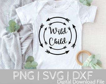 Wild Child svg, Stay Wild SVG, Adventure svg, dxf png instant download, Wild One SVG, Little One svg, Adventure awaits svg, Wild svg, Kids