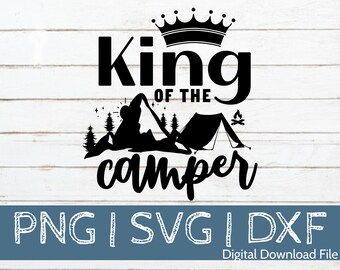 Camping King SVG, Camping Queen SVG, Camping Life svg, Happy Camper svg, Camping Shirt svg, Hiking svg, Cut Files for Cricut, Silhouette