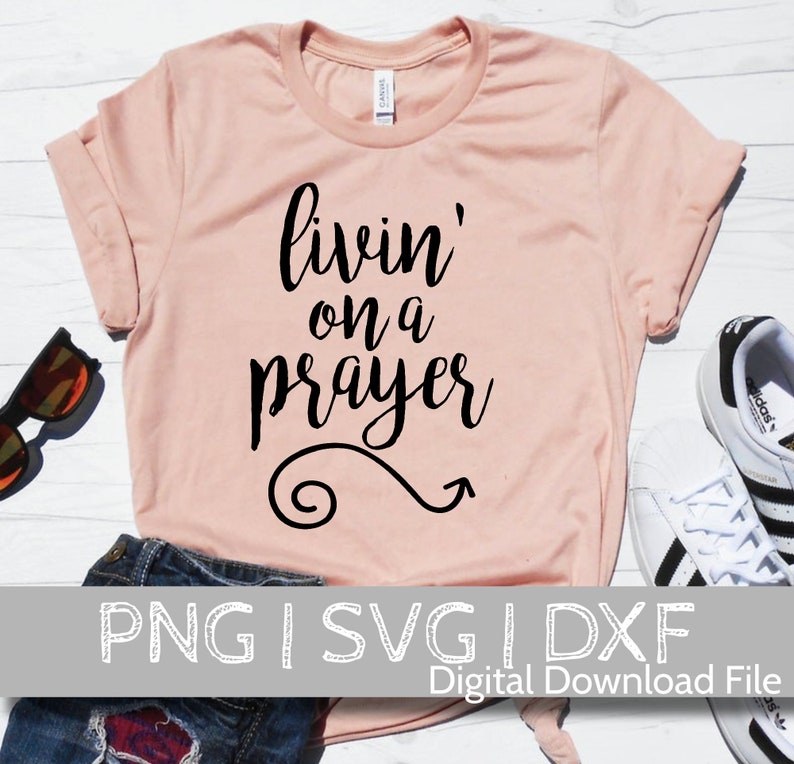 Download Livin' on a Prayer SVG Christian SVG France Chemise | Etsy
