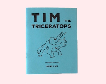 Tim the Triceratops: A Satirical Fairytale Zine