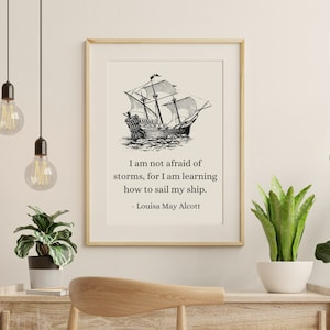 Louisa May Alcott - I Am Not Afraid of Storms Quote Little Women Wall Decor Art Literary Literature Poster Book