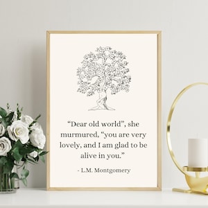 L.M. Montgomery - “Dear old world” Anne of Green Gables Decor Art Literary Literature Poster Book Quote