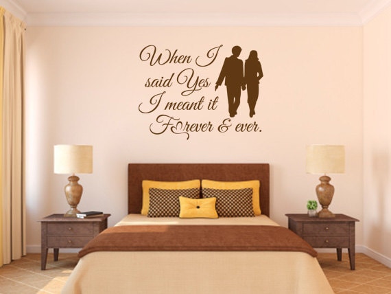 Bedroom Wall Decals When I Said Yes Code 078 Quotes Decals Wall Vinyl Quotes Vinyl Quotes Wall Decal Quotes Living Room Decals