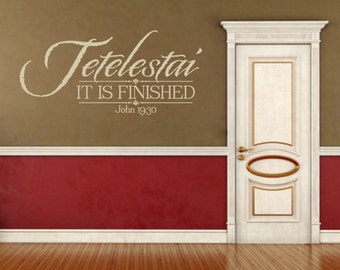 Tetelestai, It Is Finished, CODE 259, Christian Wall Decal.