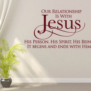 Our Relationship is with Jesus, CODE 091, Christian Wall Decal.