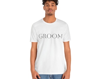 Groom T Shirt, Elegant Groom Tee, Fun Gift, Groom, Groom T Shirt, Wedding Shirt, Mens