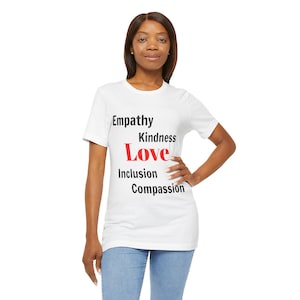 Kindness T Shirt, Empathy, Love, Kindness, Inclusion, Compassion Tee Shirt, Be Kind Shirt