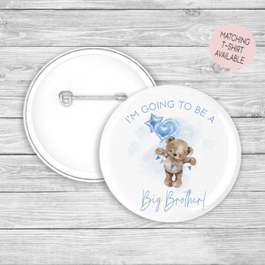 Personalised I&#39;m Going To Be A Big Brother Badge | New Baby Sibling Gift | Blue Teddy Bear With Balloons |  Pin Badge Size 38mm or 58mm