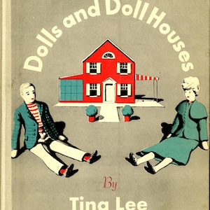 May include: A hardcover book titled How to Make Dolls and Doll Houses by Tina Lee with pictures by Manning Lee. The cover features a red doll house illustration flanked by two illustrated dolls, one in a green jacket and one in a green dress.