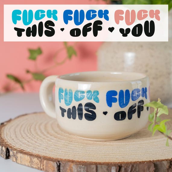 MUG - Corporate Joke Handmade Ceramic Mug - "Fuck This, Fuck Off, Fuck You" - Funny Snarky Dramatic Zoom Meeting Coffee Swear Cup