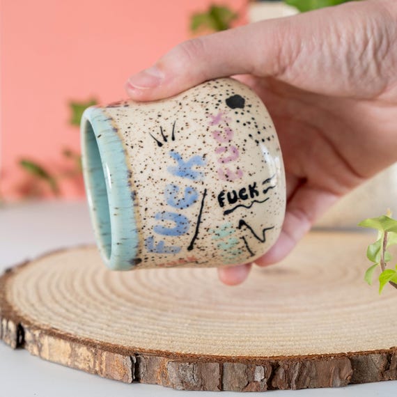 TUMBLER - Handmade Ceramic Cup with Thumb Dent and Colorful Graffiti Design with Doodles and the Word Fuck - Explicit Swear Funny Punk Rock
