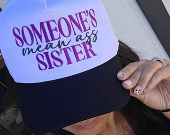 Someone's Mean Ass Sister Embroidered Trucker Hat | Funny Sister Gift | Personalized Thread Color | Richardson Style Hat | Western Hat