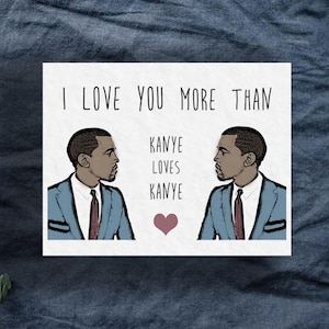 Ti amo più di quanto Kanye ami Kanye Card