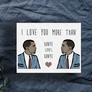 I Love You More Than Kanye Loves Kanye Card image 1