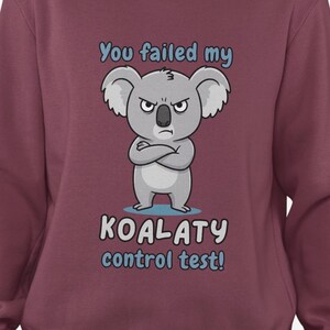 Funny Koala Sweatshirt - "You Failed My KOALATY Control Test!" Graphic Unisex Pullover - Cartoon Koala with Heavy Cotton Blend Crewneck
