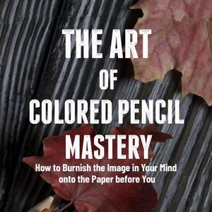 Peut inclure: Un livre intitulé "The Art of Colored Pencil Mastery: How to Burnish the Image in Your Mind onto the Paper before You" par Joshua Holmes. La couverture du livre présente un tas de crayons de couleur et une feuille rouge sur un fond en bois.