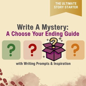 May include: A guide titled "Write A Mystery: A Choose Your Ending Guide" with writing prompts and inspiration. The image features question marks, a purple box, and footprints, suggesting a mystery theme.