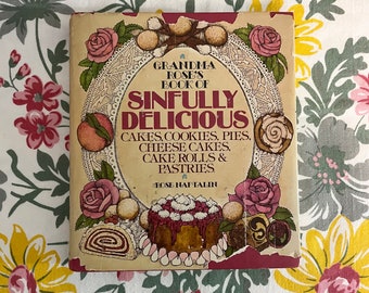 Grandma Roses Sinfully Delicious Cakes Cookies Pies Pastries by Rose Naftalin Vintage 1975