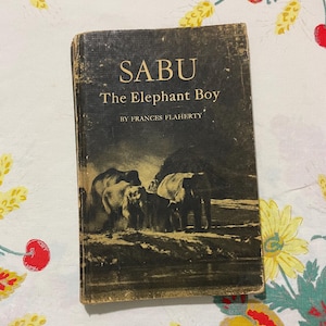 SABU The Elephant Boy by Frances Flaherty 1937 First Edition Vintage Book