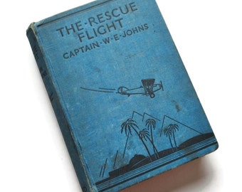 Biggles Book The Rescue Flight First Edition by Captain W E Johns