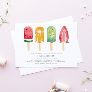 May include: A baby shower invitation with a watercolor illustration of popsicles with fruit flavors: watermelon, orange, kiwi, and strawberry. The invitation includes the text "You're invited to a baby shower celebrating Chloe Anderson" and details about the event.