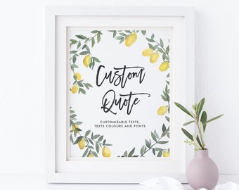 May include: A white frame with a printable sign featuring a wreath of watercolour lemon branches and leaves. The sign says "Custom Quote" and "Customizable texts, texts colours and fonts".