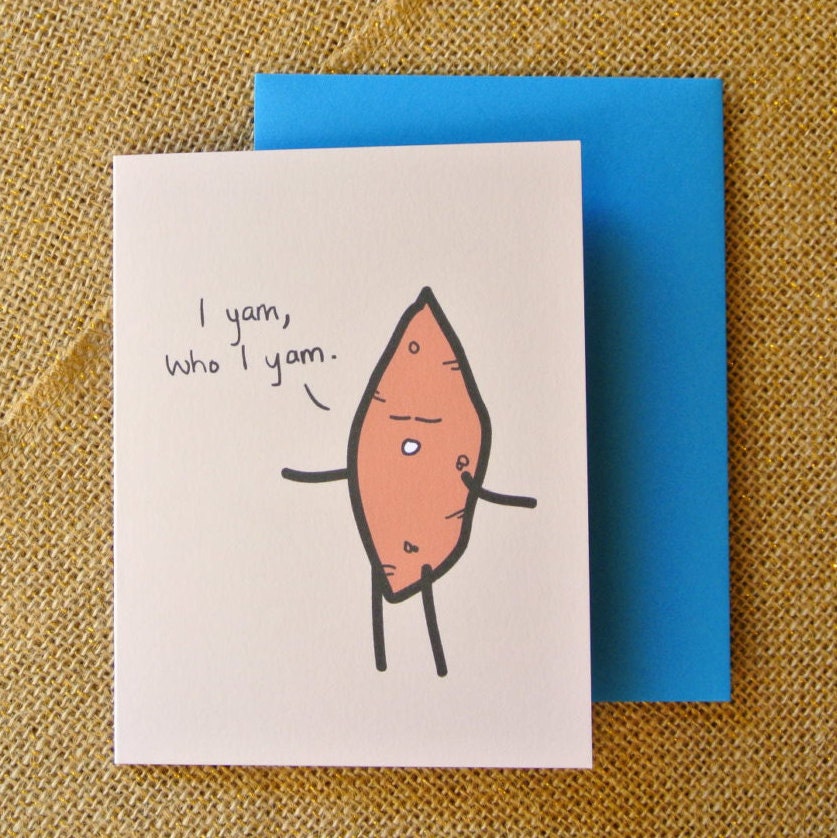 I Yam Who I Yam Yam Jokes Puns Greeting Card Be Yourself Etsy