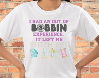 Out Of Bobbin Experience. Left me Stitchless DIGITAL IMAGE / Quilting/ Sewing
