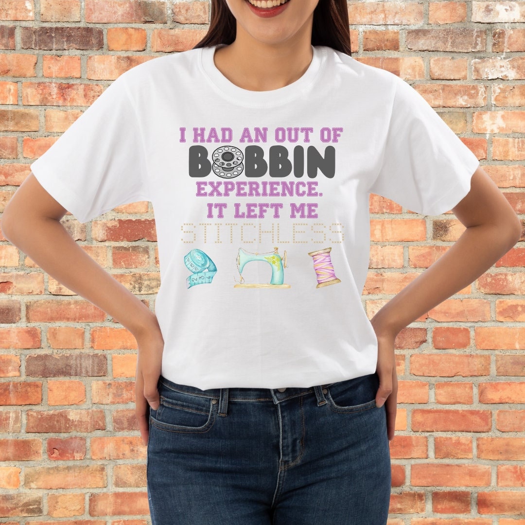 Out Of Bobbin Left Me Stitchless Quilting & T Shirt Design Out Of Bobbin Left Me Stitchless Quilting & T Shirt Design