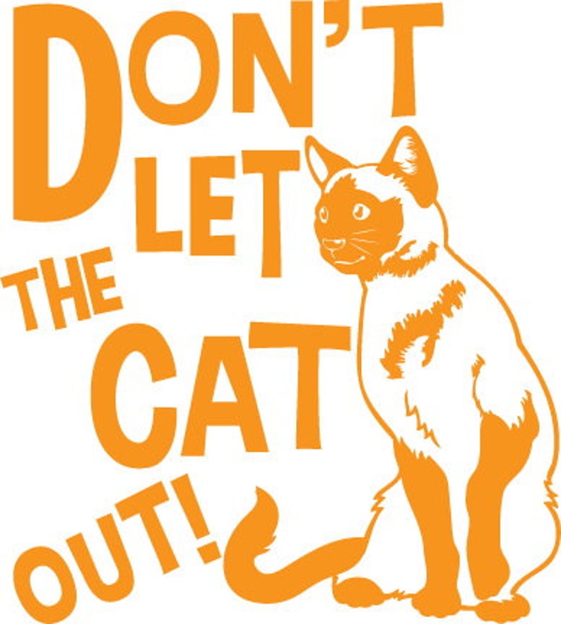 2x Don't Let The Cat Out Singn Kitty Kitten Sticker Decal | Etsy