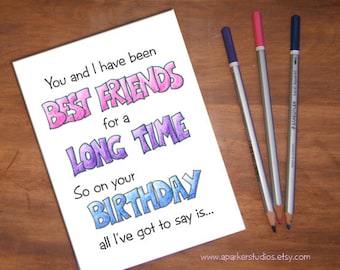 Best Friends Funny Birthday Card for best friend, bff birthday, card for old friend, humorous birthday card for friend, handmade card