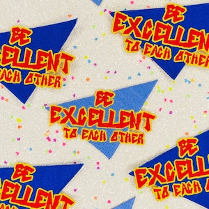 3.8&quot; Be Excellent To Each Other Iron On Patch Diy Embroidered Patch Applique