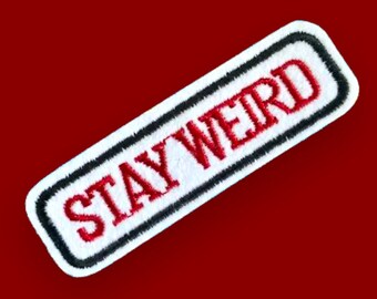 3" Stay Weird Embroidered Iron On Patch Applique Motif