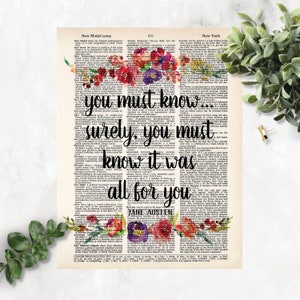 You Must Know Surely You Must Know It Was All For You  - Jane Austen - Pride and Prejudice  - Eco Friendly -   Dictionary Page Art