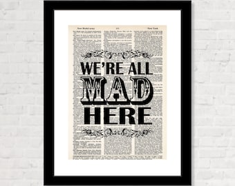 We're All Mad Here -  Alice In Wonderland Quote - Dictionary Art Print  - Typography