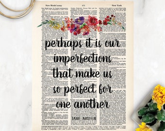 Perhaps It Is Our Imperfections That Make Us Perfect or One Another  - Jane Austen - Emma Quote  - Eco Friendly -   Dictionary Page Art