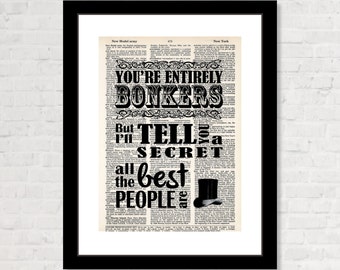 You're Entirely Bonkers - All The Best People Are -  Alice In Wonderland Quote -  Mad Hatter- Dictionary Page Art - Typography