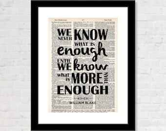 We Never Know What Is Enough Until We Know What Is More Than Enough - William Blake Quote - Dictionary Art Print