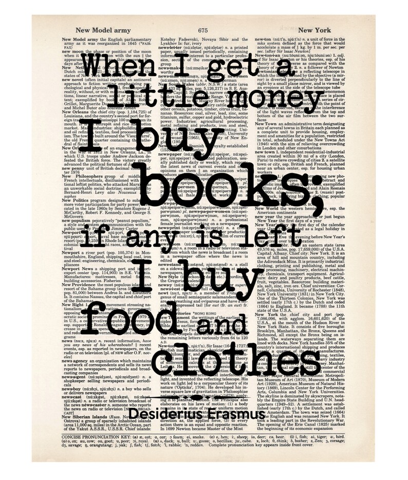 Desiderius Erasmus Quote When I Get A Little Money I Buy Books If Any Is Left I Buy Food and Clothes Dictionary Art Print image 3