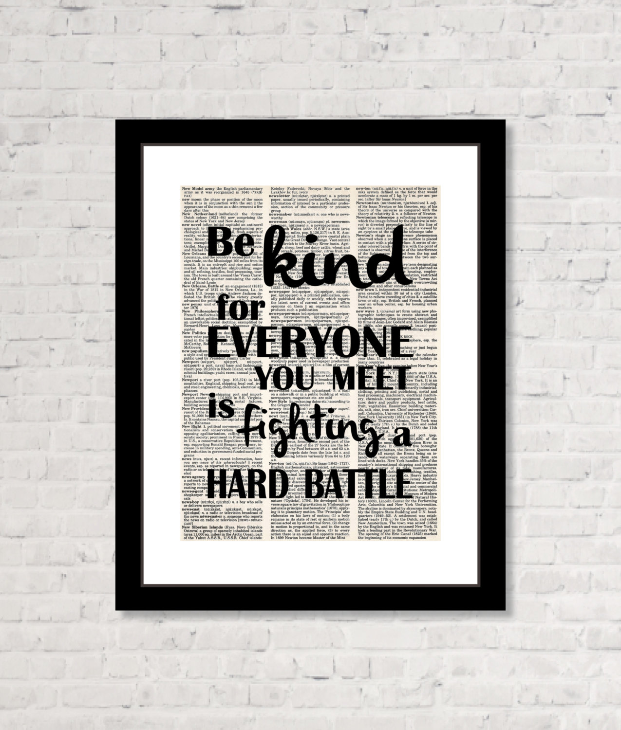 Be Kind For Everyone You Meet Is Fighting A Hard Battle  - Inspirational Quote - Dictionary Page Art