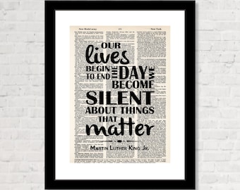 Martin Luther King Jr Quote - Our LIves Begin To End The Day We Become Silent About Things That Matter - MLK Quote - Dictionary Art Print